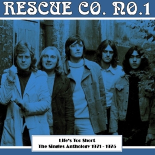 Rescue No. 1 – Life's Too Short - The Singles Anthology 1971-1975