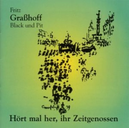 Fritz Grasshoff & Black und Pit – Hört mal her, ihr Zeitgenossen