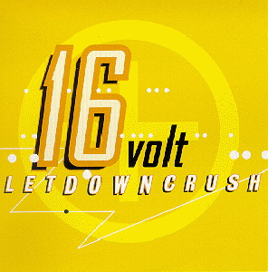 16 Volt – Letdowncrush