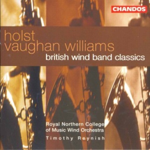 Tomothy Reynish/Royal Northern College Of Music Wind Orch. – British Wind Band Classics