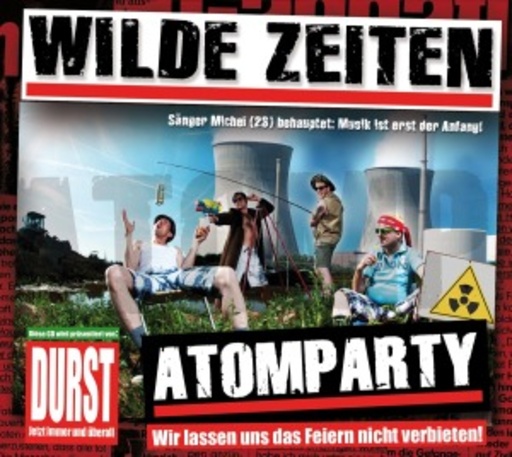 Wilde Zeiten – Atomparty