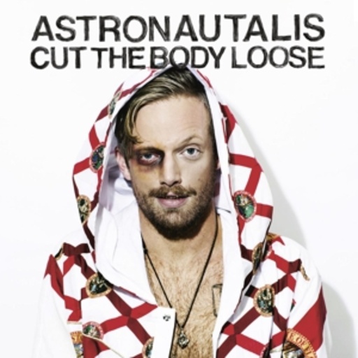 Astronautalis – Cut The Body Loose