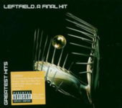 A Final Hit – The Best Of Leftfield