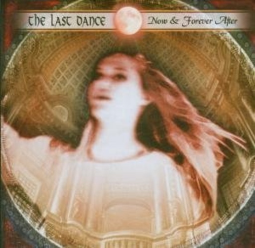 The Last Dance – Now And Forever After
