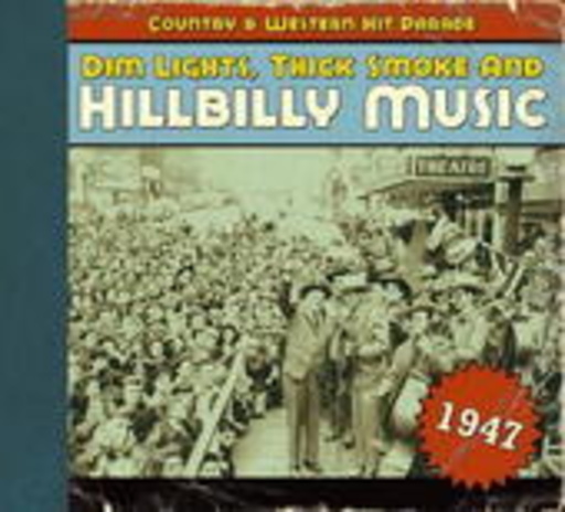 Diverse – Dim Lights, Thick Smoke And Hillbilly Music 1947 (Country & Western Hit Parade)