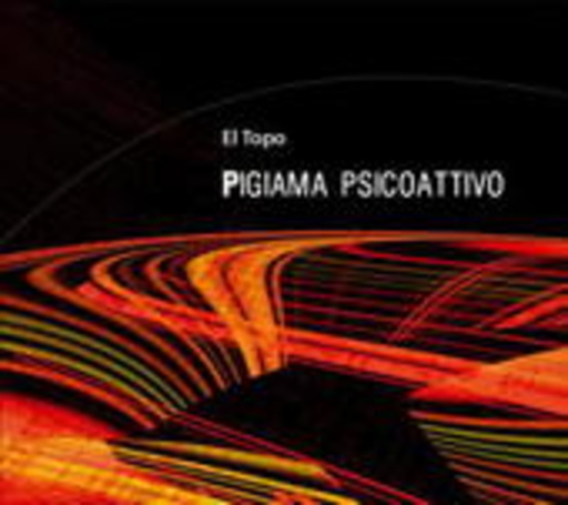 El Topo – Pigiama Psicoattivo