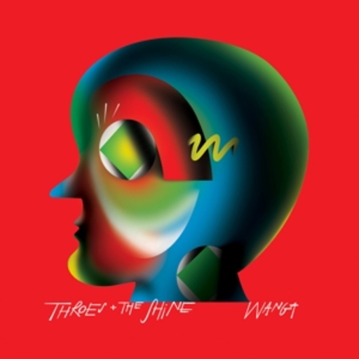 Throes + The Shine – Wanga