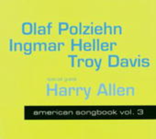 Olaf Polziehn/Ingmar Heller/Troy Davis/Harry Allen – American Songbook Vol. 3
