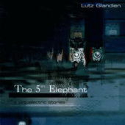 Lutz Glandien – The 5th Elephant