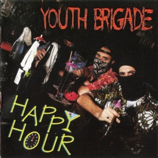 Youth Brigade – Happy Hour
