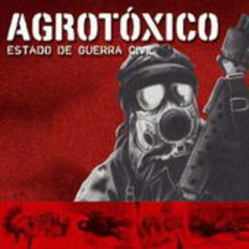 Agrotoxico – Estado De Guerra Civil