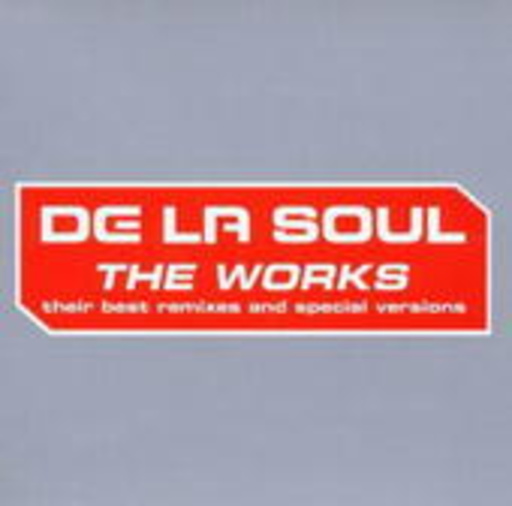 De La Soul – The Works - Their Best Remixes And Special Versions