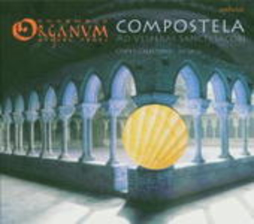 Marcel Pérès/Ensemble Organum – Compostela - Ad Vesperas Sancti Iacobi