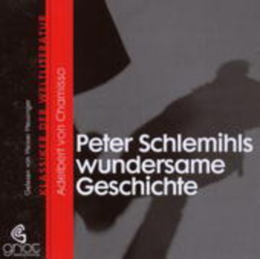 Adelbert von Chamisso – Peter Schlemihls wundersame Geschichte