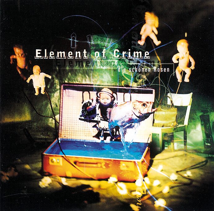 Element Of Crime – Die schönen Rosen