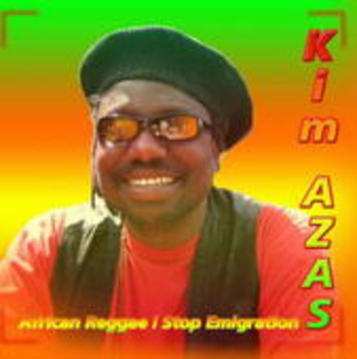 Kim Azas – African Reggae, Stop Emigration