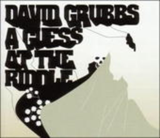 David Grubbs – A Guess At The Riddle