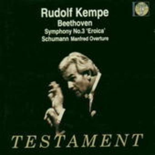 Rudolf Kempe/Berliner Philharmonisches Orchester – Beethoven: Symphony No. 3 "Eroica"/Schumann: Manfred Overture
