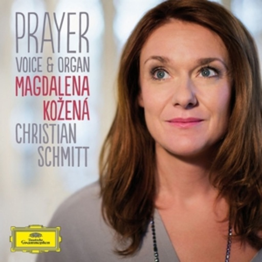 Magdalena Kozena/Christian Schmitt – Prayer - Voice & Organ