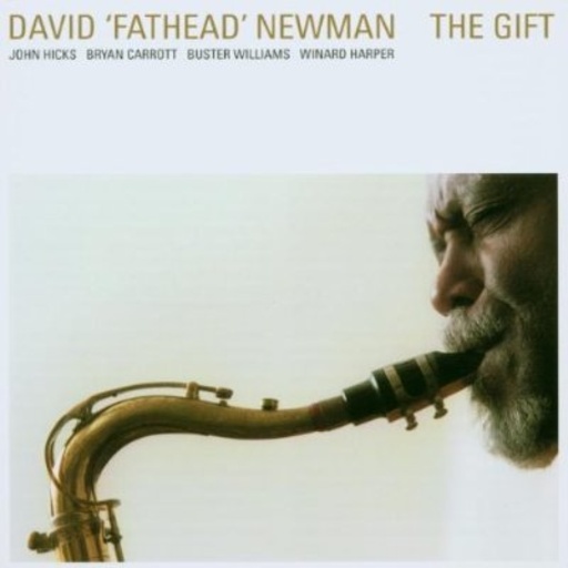 David "Fathead" Newman – The Gift