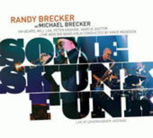 Randy Brecker/Michael Brecker – Some Skunk Funk
