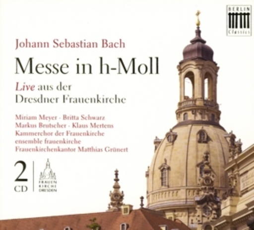 Messe in h-Moll – Live aus der Dresdner Frauenkirche