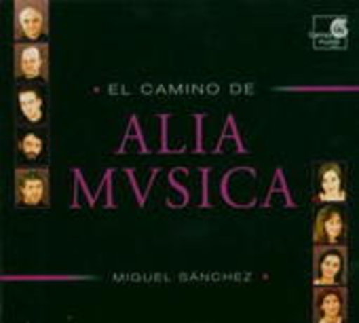 Alia Musica/Miguel Sánchez – El Camino De Alia Musica