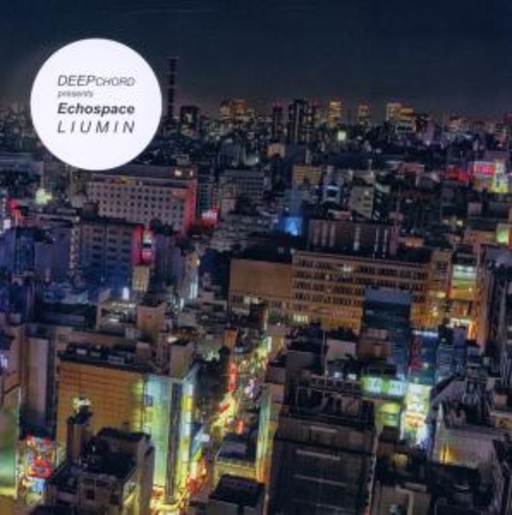 Deepchord Presents Echospace – Liumin