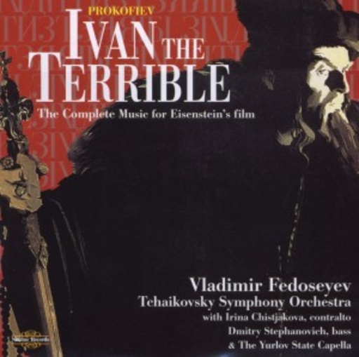 Vladimir Fedoseyev/Tchaikovsky Symphony Orchestra – Ivan The Terrible - The Complete Music For Eisenstein's Film
