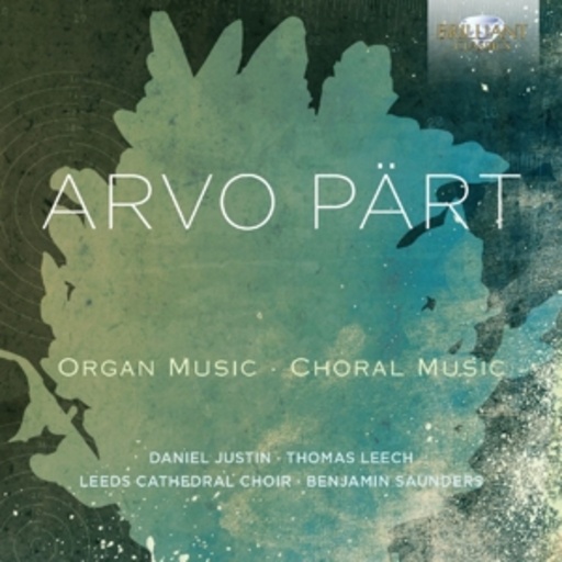 Daniel Justin/Thomas Leech – Choral Music - Organ Music