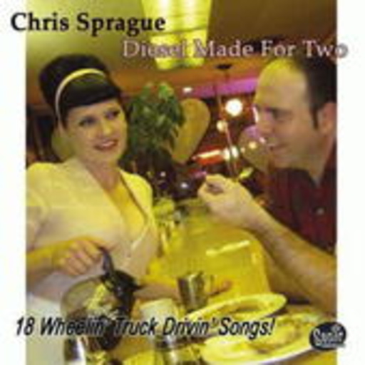 Chris Sprague & His 18 Heelers – Diesel Made For Two