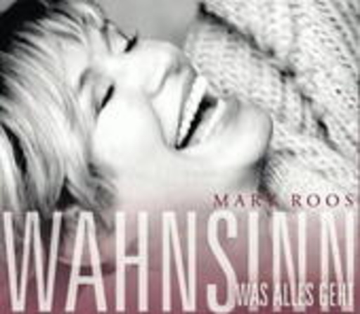Mary Roos – Wahnsinn - Was alles geht