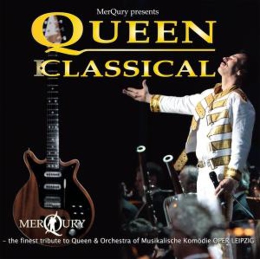 Merqury & Orchestra Musikalische Komödie Leipzig – Presents Queen Classical