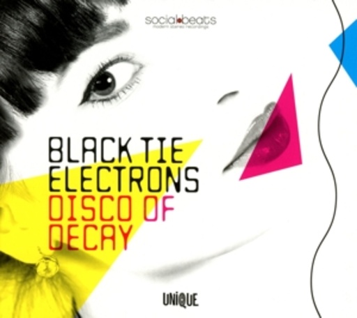 Black Tie Electrons – Disco Of Decay
