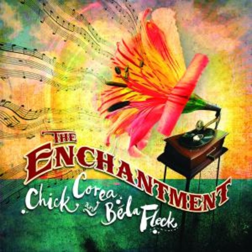 Chick Corea/Bela Fleck – The Enchantment