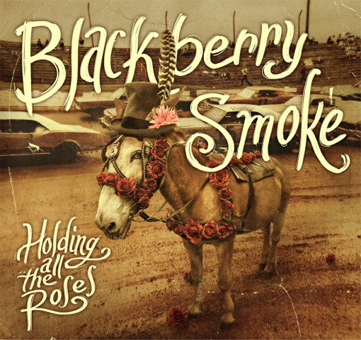 Blackberry Smoke – Holding All The Roses