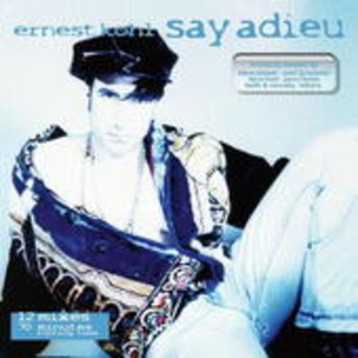 Ernest Kohl – Say Adieu