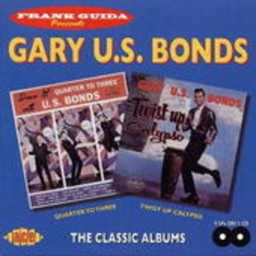 Gary U.S. Bonds – Quarter To Three & Twist Up Calypso