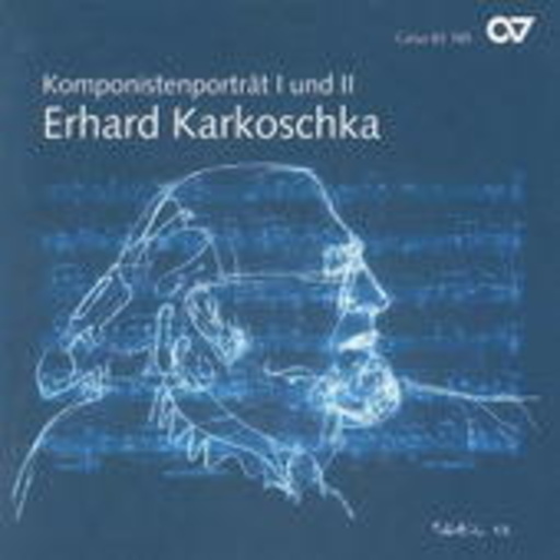 Erhard Karkoschka – Komponistenporträt I und II