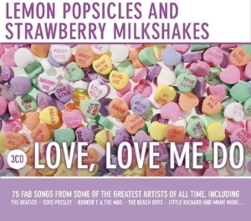 Lemon Popsicles And Strawberry Milkshake – Love, Love Me Do