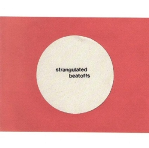 Strangulated Beatoffs – Strangulated Beatoffs