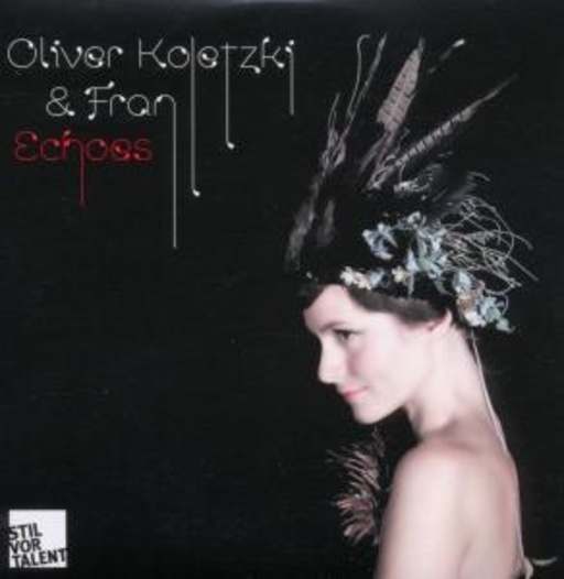 Oliver Koletzki & Fran – Echoes