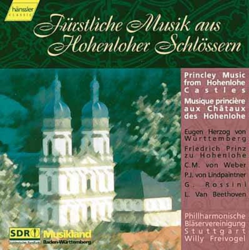 Willy Freivogel/Philh. Bläaservereinigung – Fürstliche Musik aus Hohenloher Schlössern