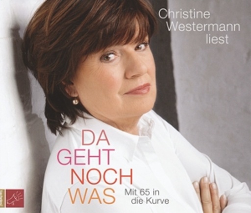 Christine Westermann – Da geht noch was - Mit 65 in die Kurve
