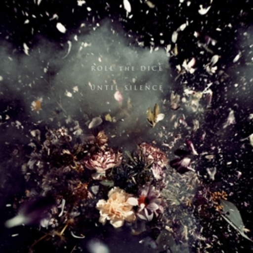 Roll The Dice – Until Silence
