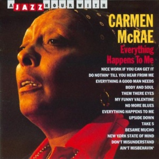 Carmen McRae – Everything Happens To Me