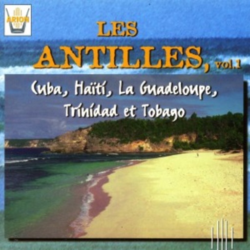 Diverse – Les Antilles, Vol. 1 - Cuba, Haïti, La Guardeloupe, Trinitad Et Tobago