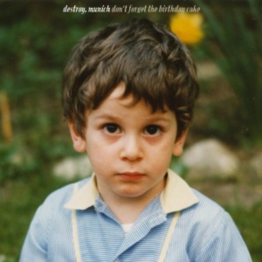 Destroy Munich – Don't Forget The Birthday Cake