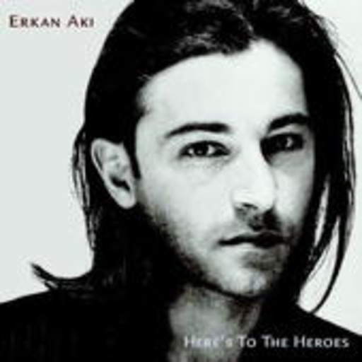 Erkan Aki – Here's To The Heroes