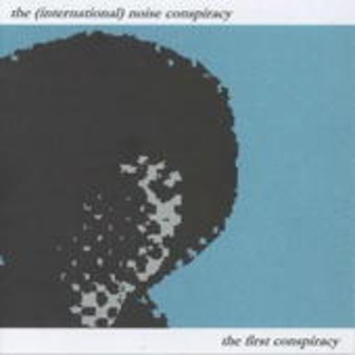 The ( International) Noise Conspiracy – The First Conspiracy